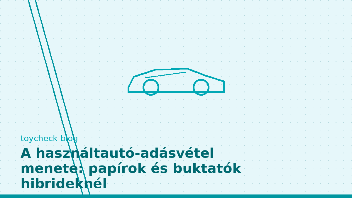 A használtautó-adásvétel menete: papírok és buktatók hibrideknél