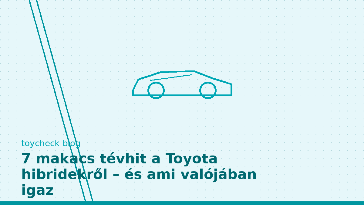 7 makacs tévhit a Toyota hibridekről – és ami valójában igaz