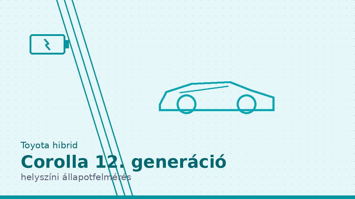 Toyota Corolla 12. generáció hibrid helyszíni állapotfelmérés